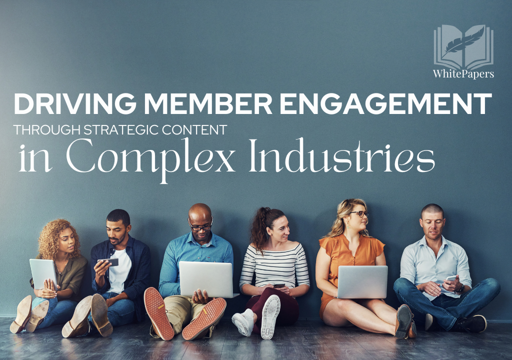 Driving Member Engagement Through Strategic Content in Complex Industries